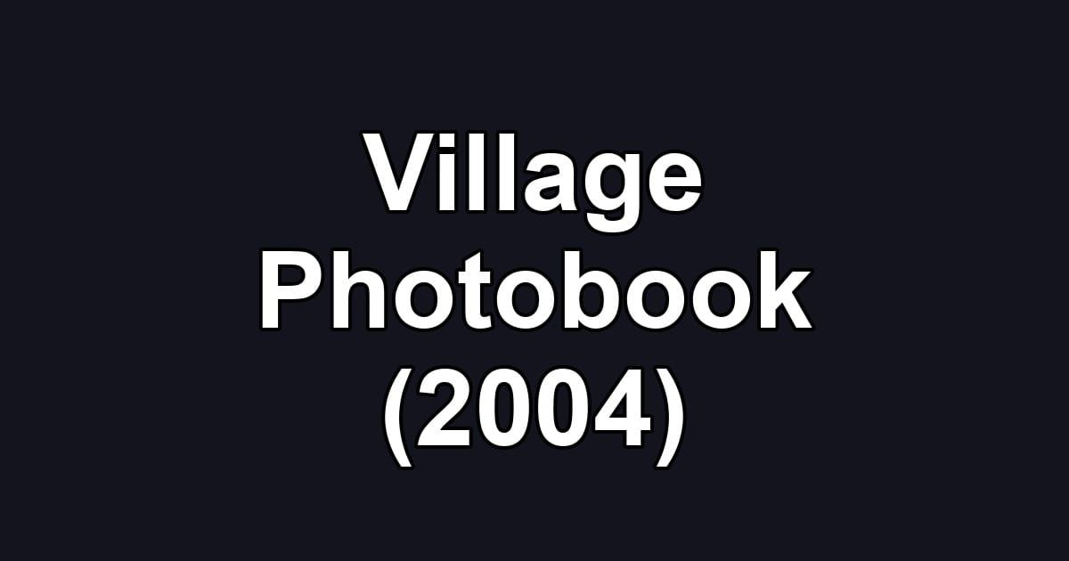 Village Photobook (2004)