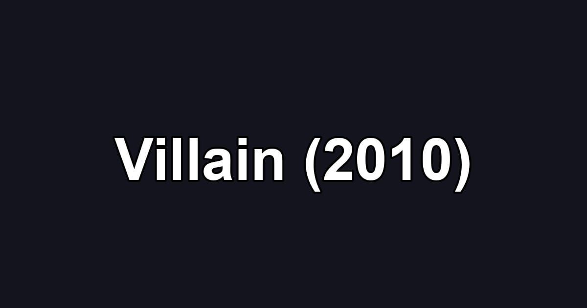 Villain (2010)
