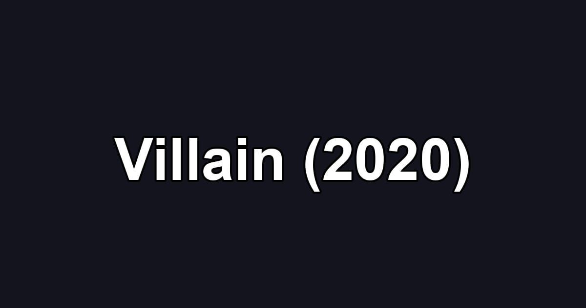 Villain (2020)