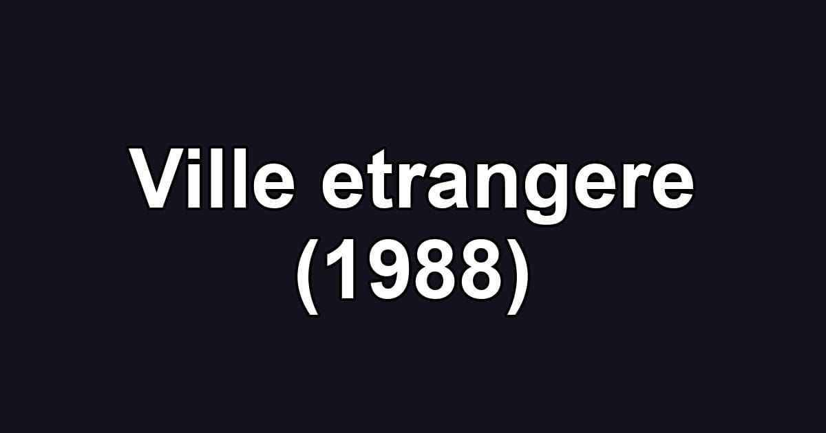 Ville etrangere (1988)
