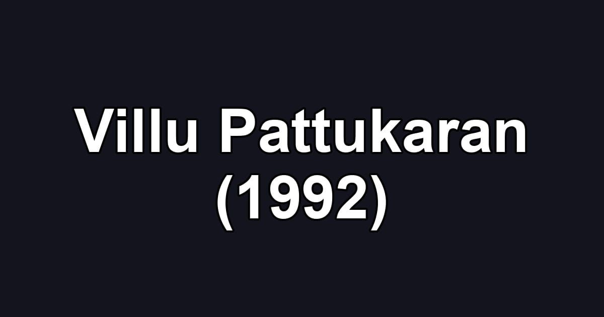 Villu Pattukaran (1992)