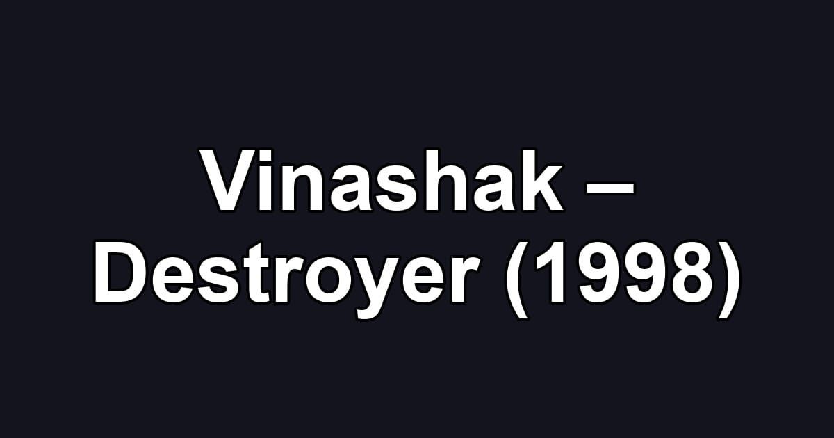 Vinashak – Destroyer (1998)
