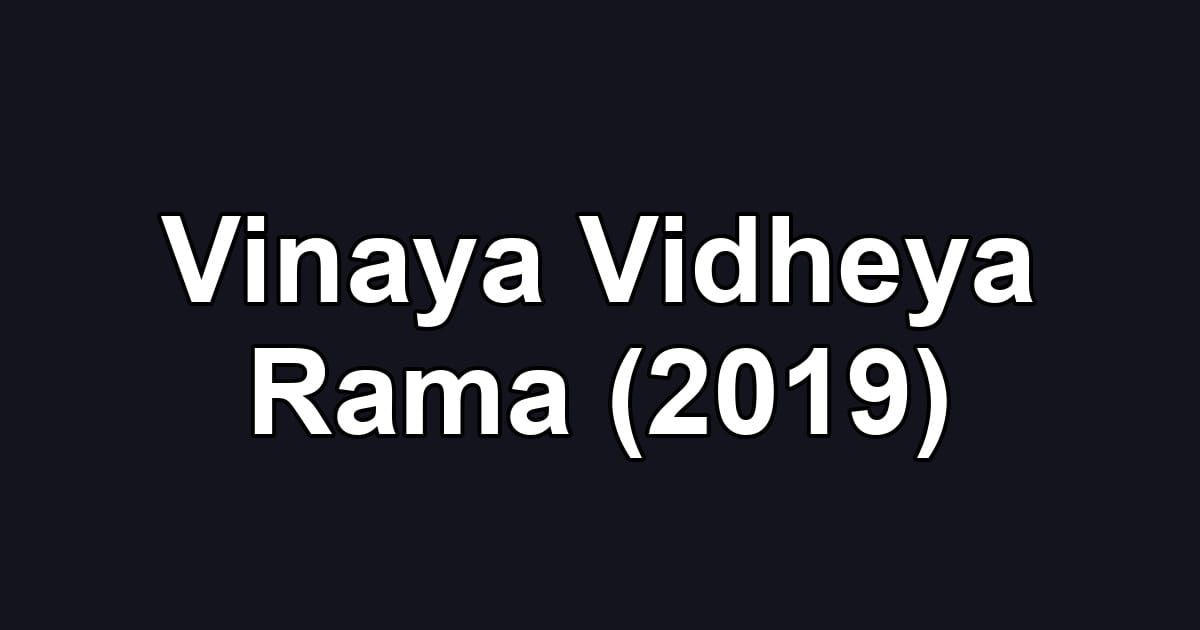 Vinaya Vidheya Rama (2019)
