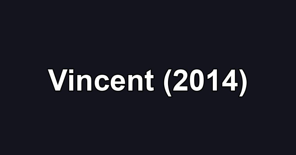 Vincent (2014)