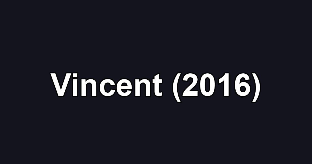 Vincent (2016)