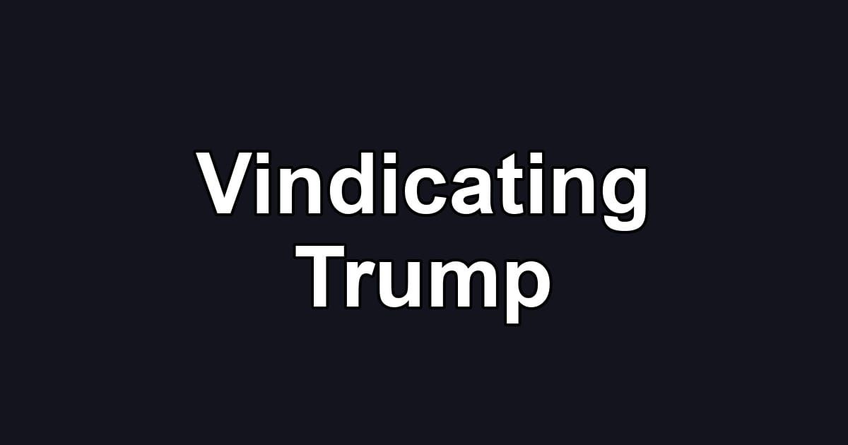 Vindicating Trump