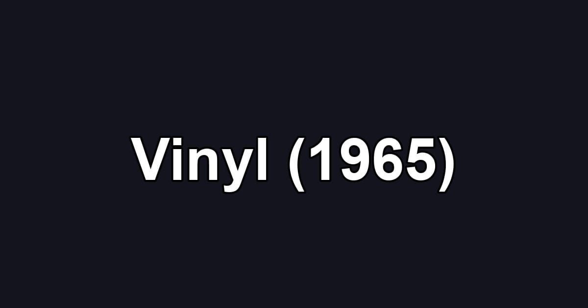Vinyl (1965)