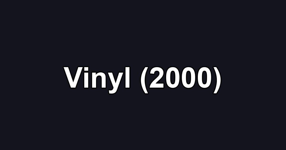 Vinyl (2000)