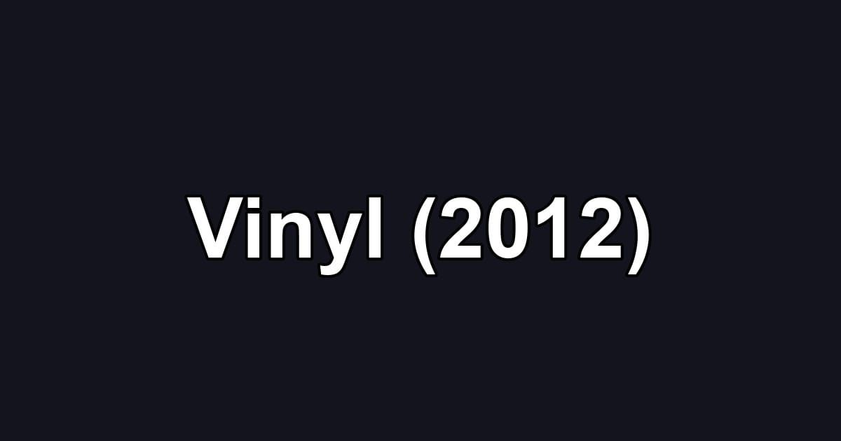 Vinyl (2012)
