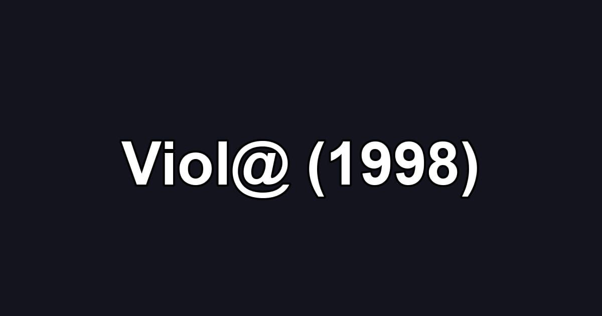 Viol@ (1998)