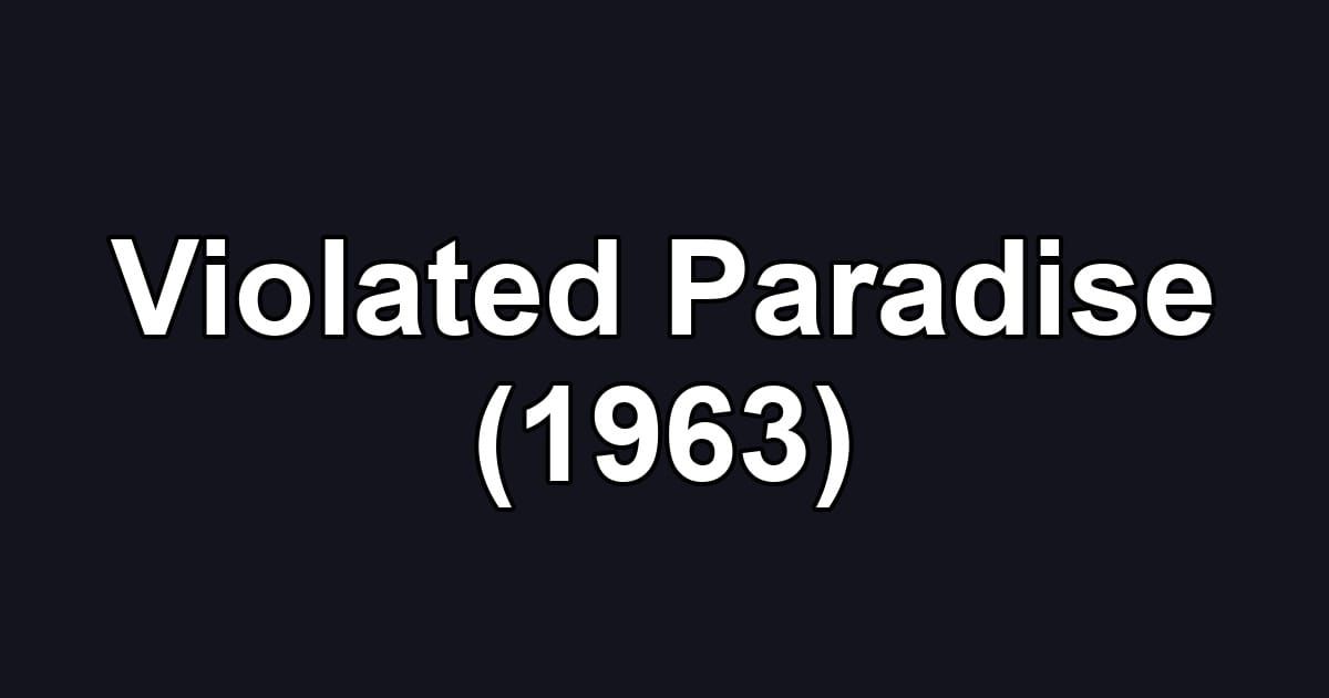 Violated Paradise (1963)