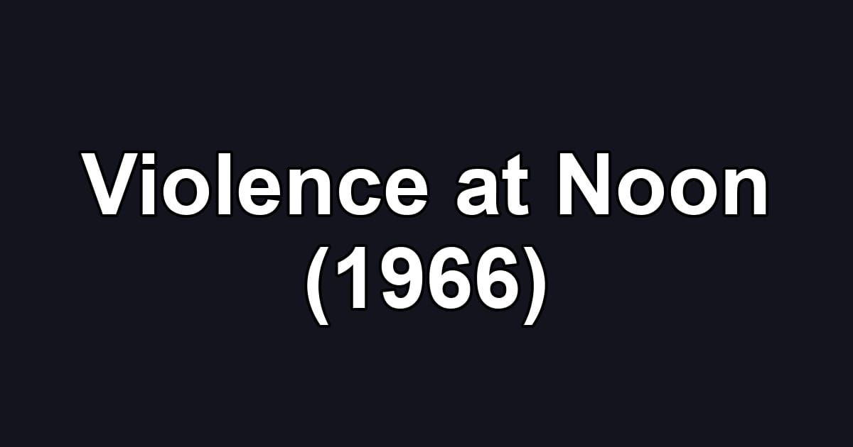Violence at Noon (1966)