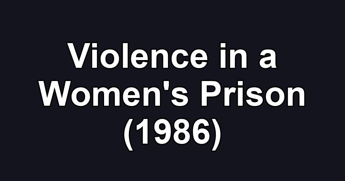 Violence in a Women's Prison (1986)