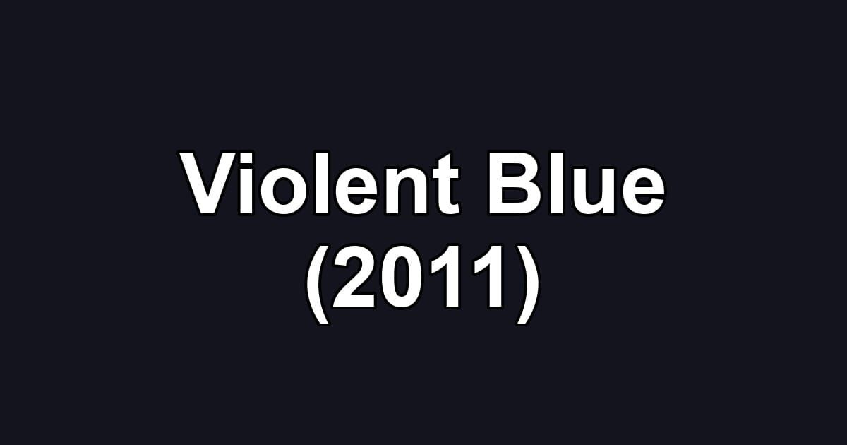 Violent Blue (2011)