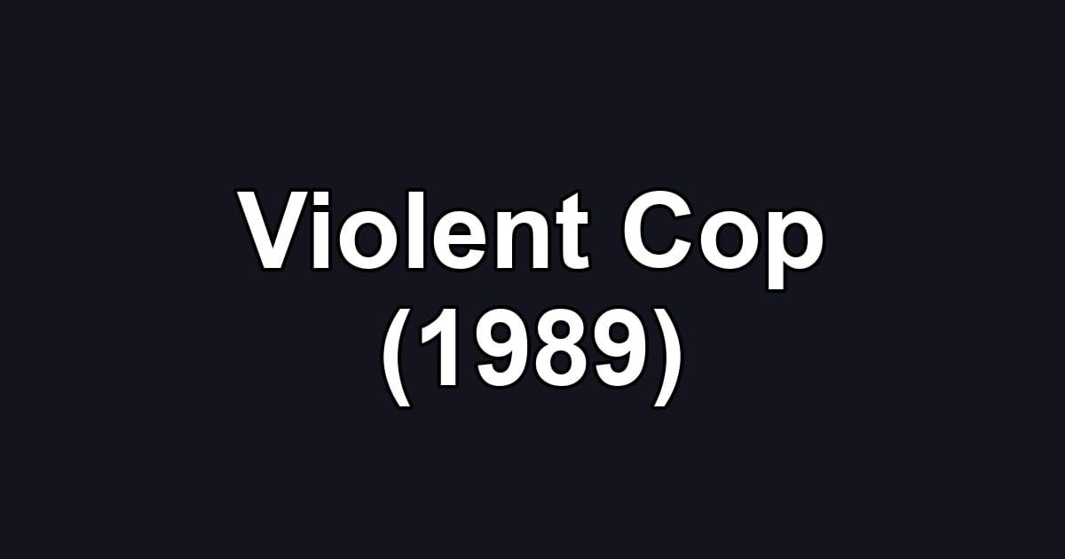 Violent Cop (1989)