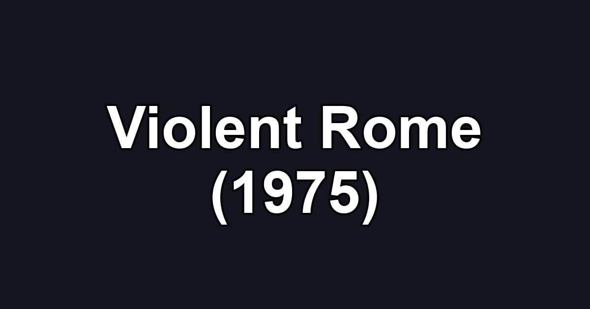Violent Rome (1975)