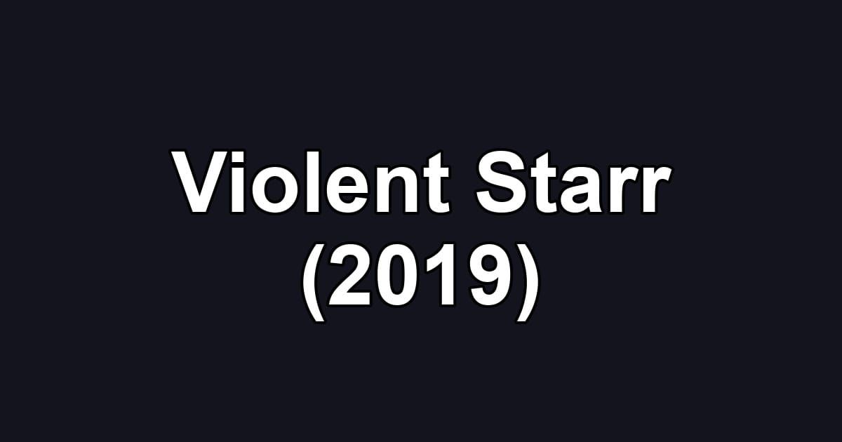 Violent Starr (2019)