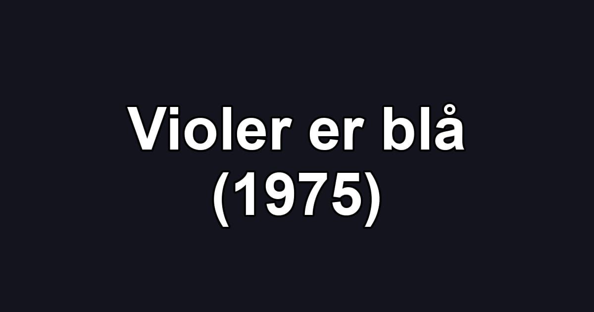 Violer er blå (1975)