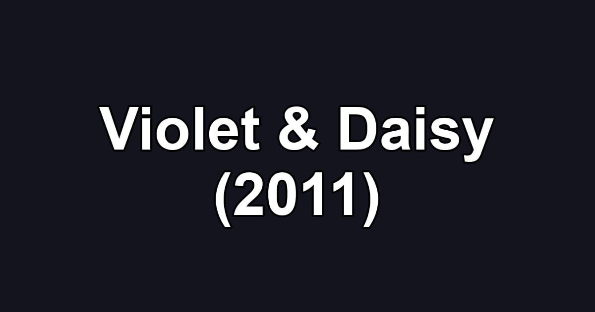 Violet & Daisy (2011)
