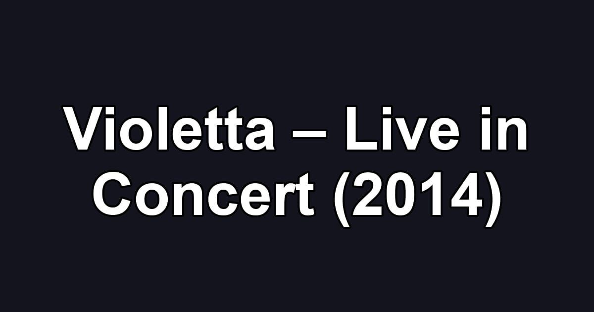 Violetta – Live in Concert (2014)