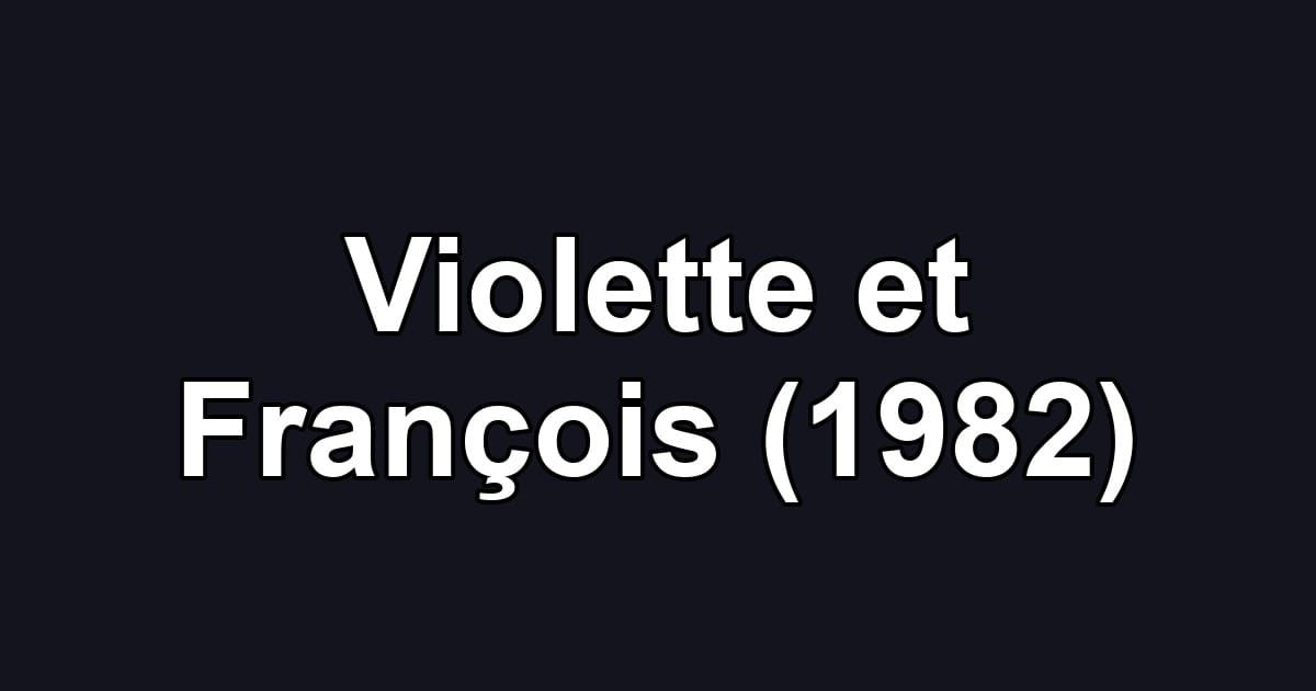Violette et François (1982)