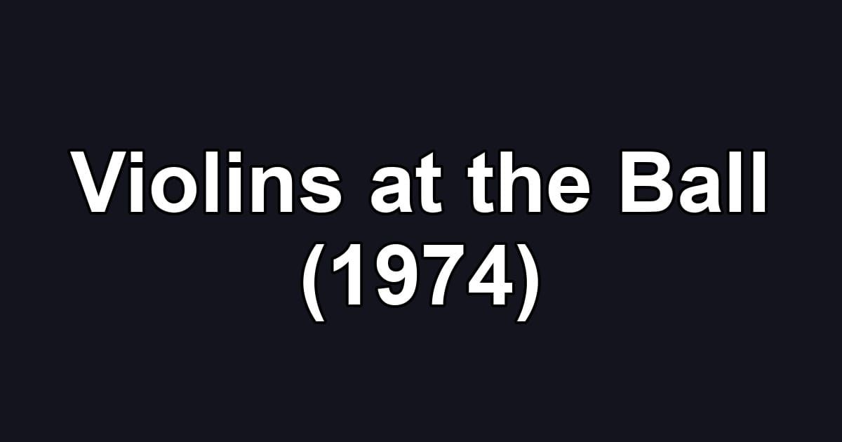 Violins at the Ball (1974)