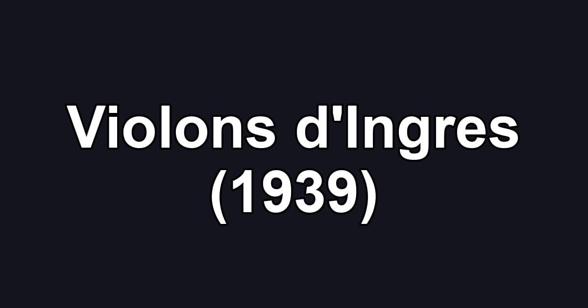 Violons d'Ingres (1939)