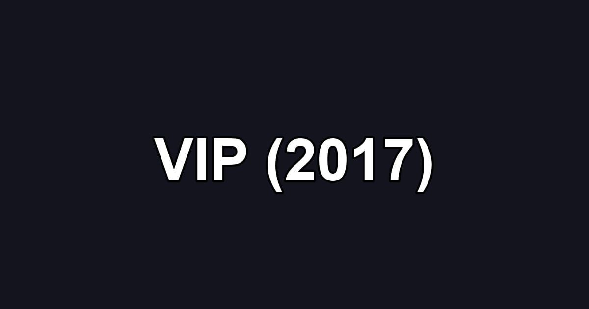 VIP (2017)