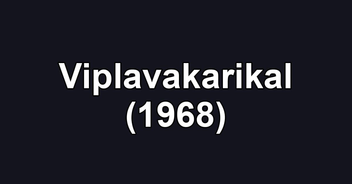 Viplavakarikal (1968)