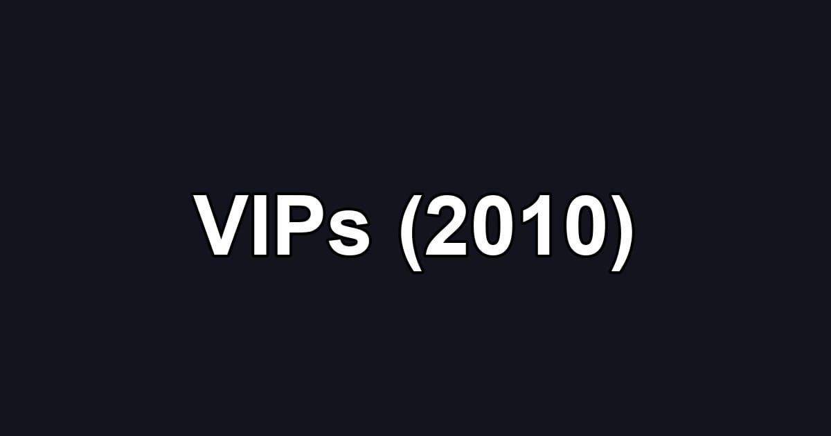 VIPs (2010)