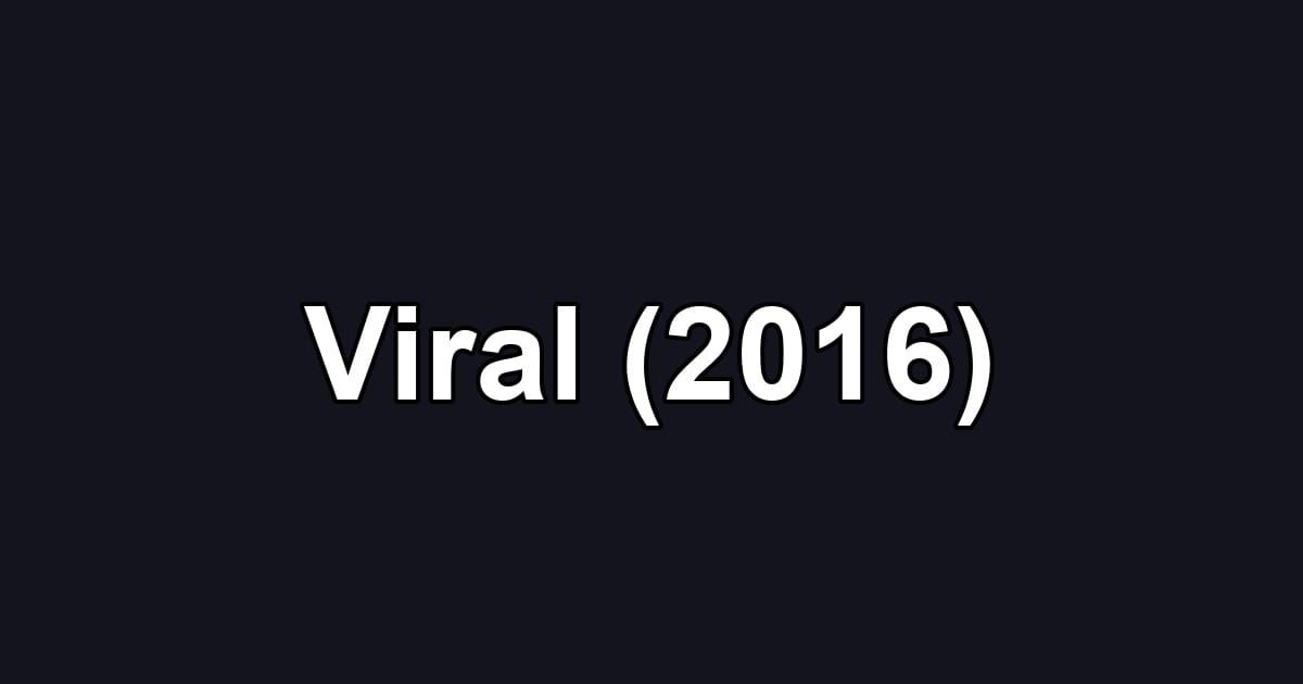 Viral (2016)