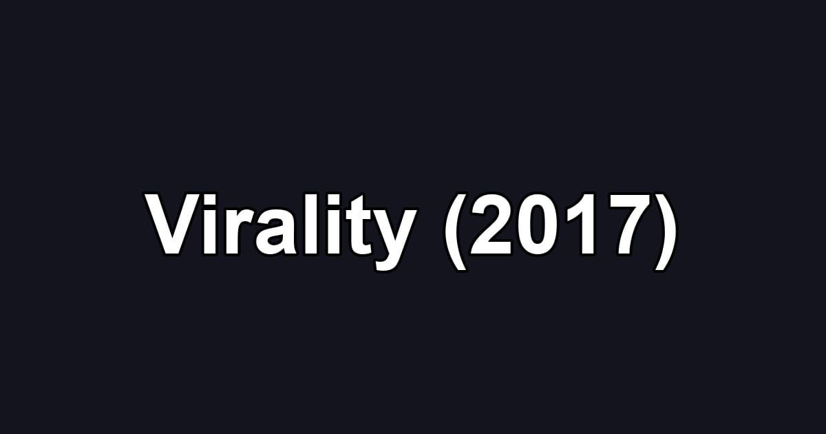 Virality (2017)
