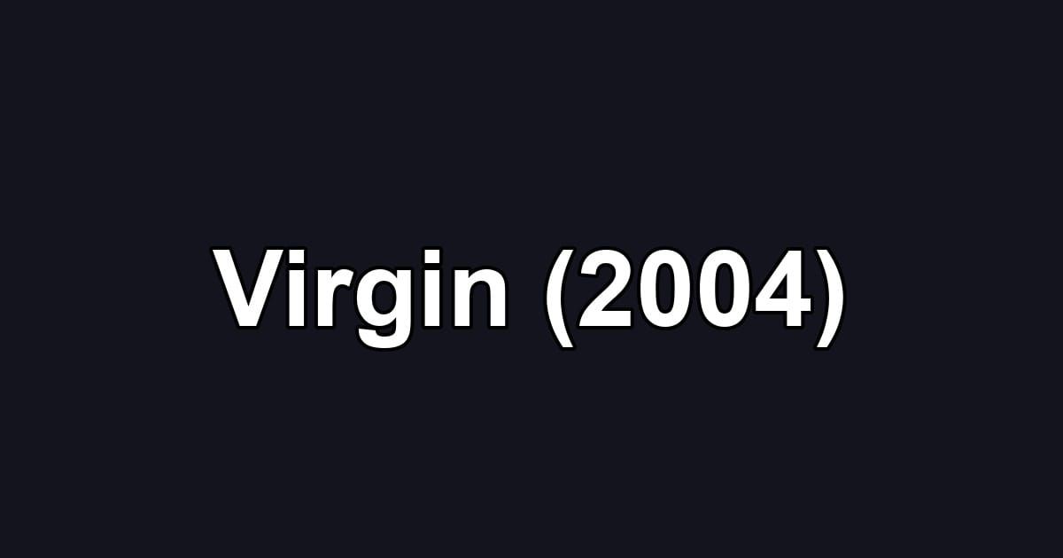 Virgin (2004)