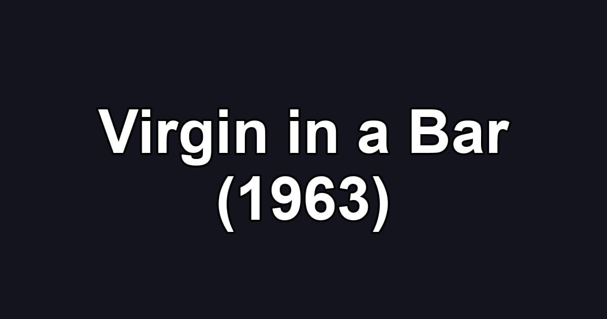 Virgin in a Bar (1963)