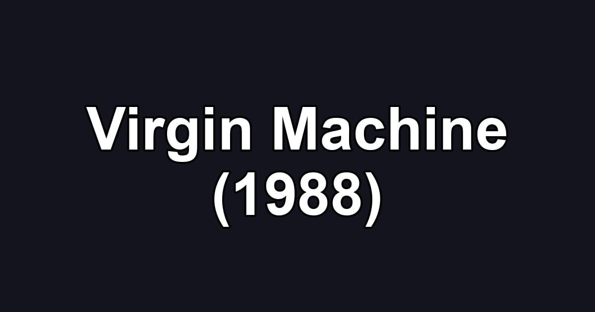 Virgin Machine (1988)