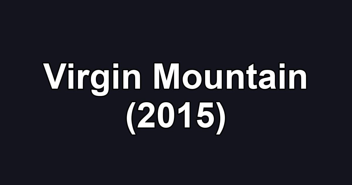 Virgin Mountain (2015)