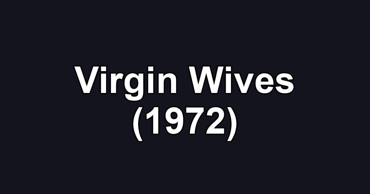 Virgin Wives (1972)