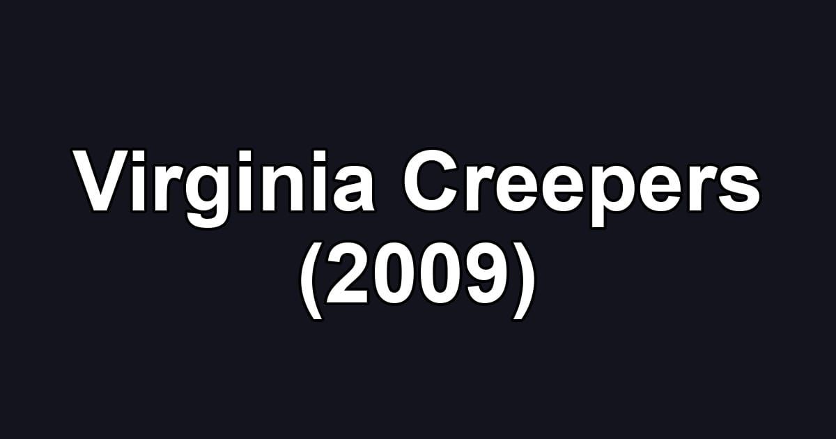 Virginia Creepers (2009)
