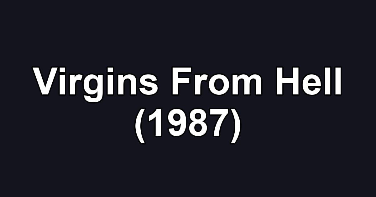 Virgins From Hell (1987)