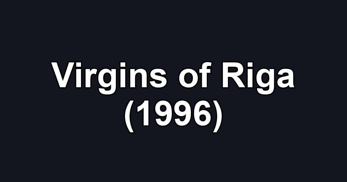 Virgins of Riga (1996)