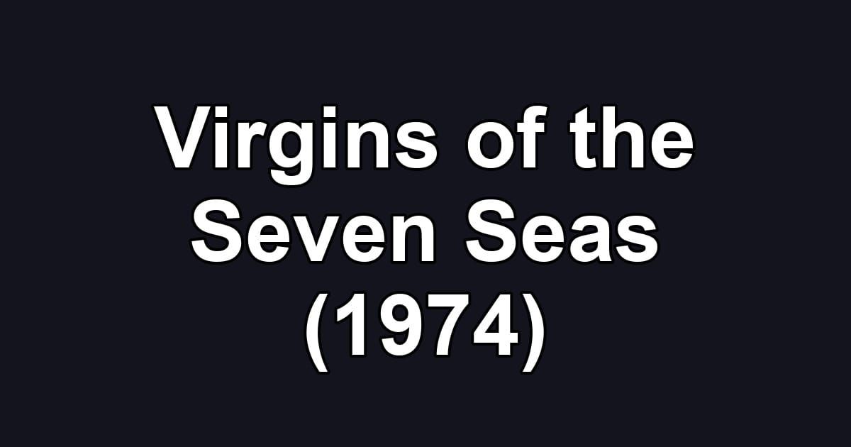 Virgins of the Seven Seas (1974)