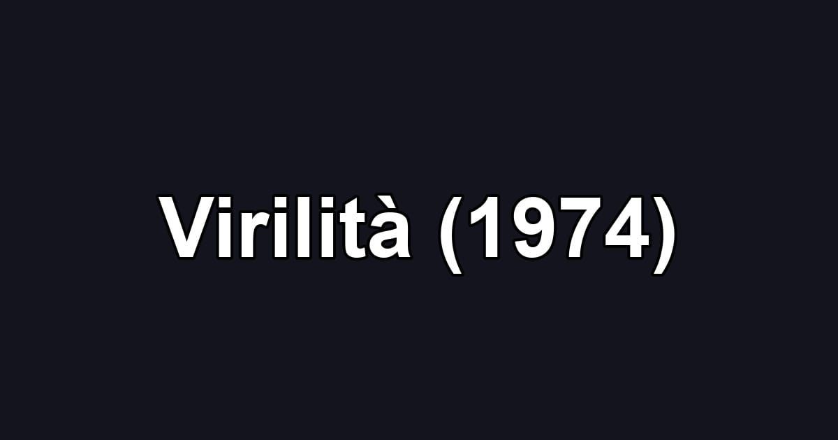 Virilità (1974)