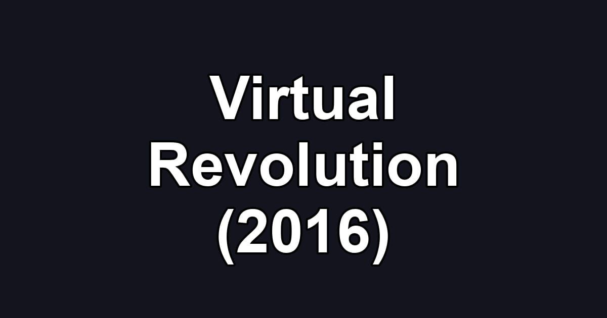 Virtual Revolution (2016)