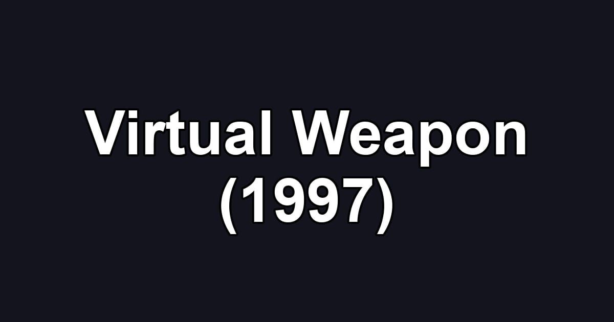 Virtual Weapon (1997)