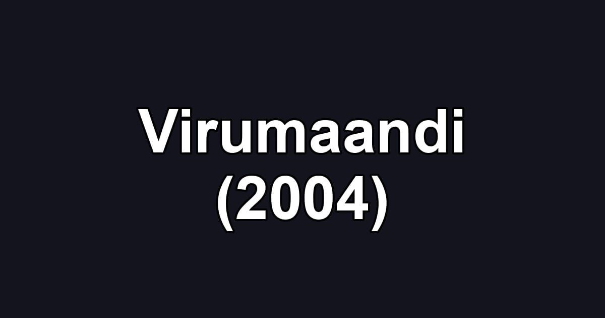 Virumaandi (2004)