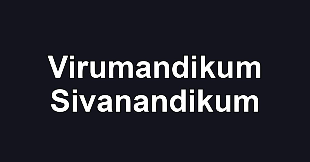 Virumandikum Sivanandikum