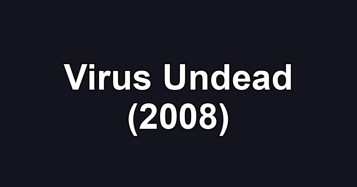 Virus Undead (2008)