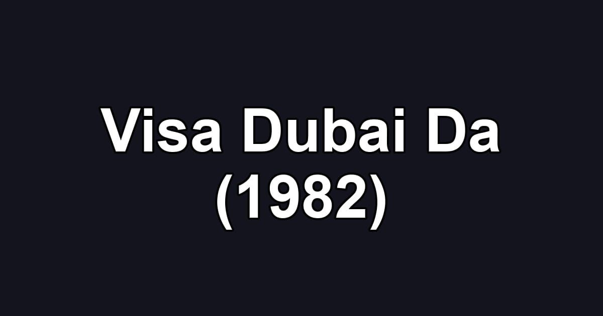 Visa Dubai Da (1982)