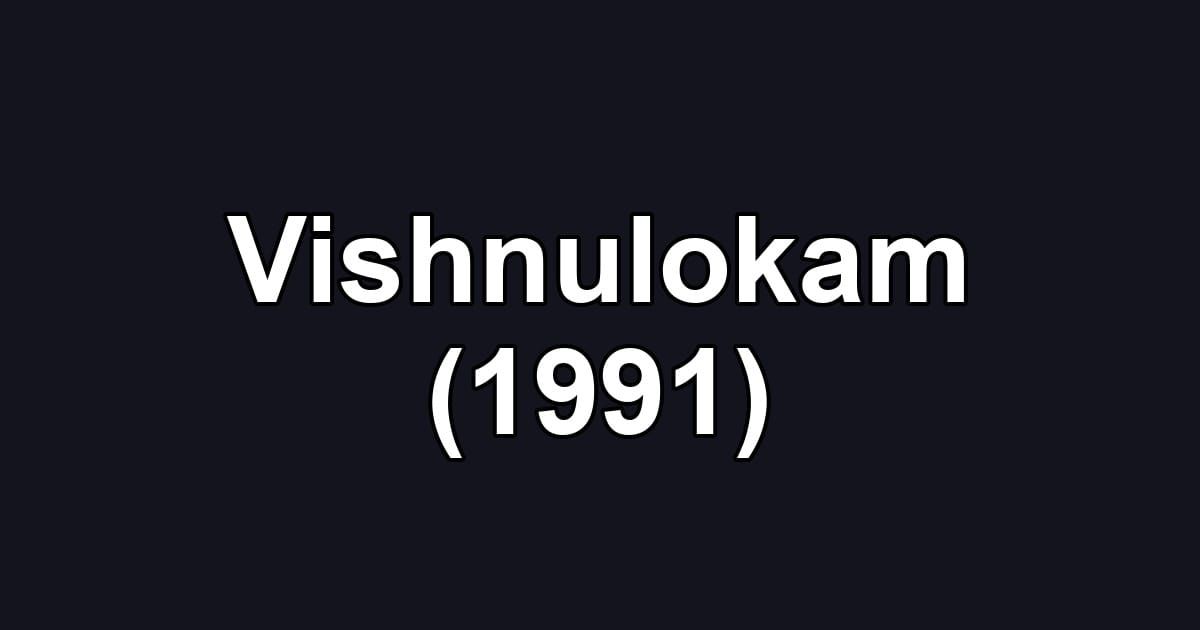 Vishnulokam (1991)