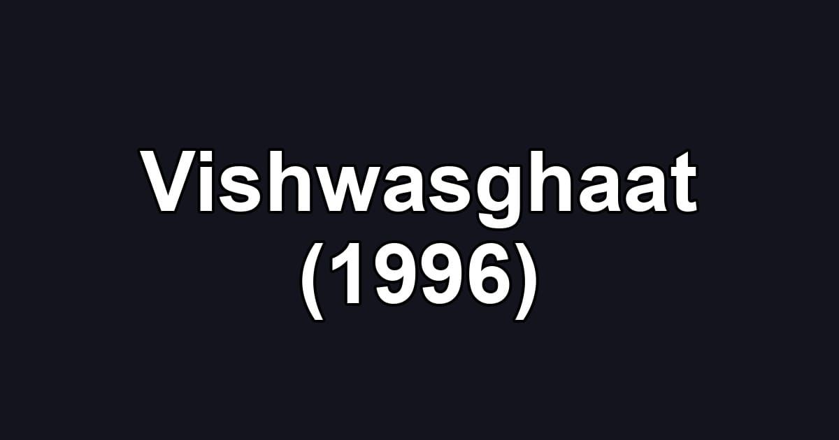 Vishwasghaat (1996)